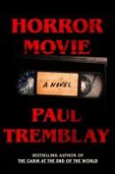 Horror movie : a novel by Paul Tremblay