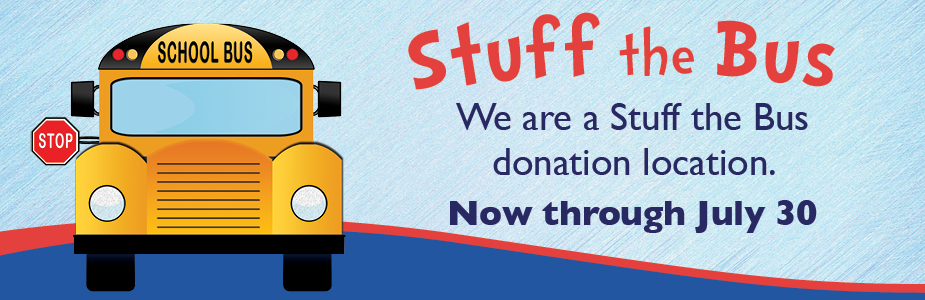 We are a stuff the bus donation location now through July 30